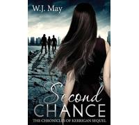 W J May Second Chance (Tascabile) Chronicles of Kerrigan Sequel