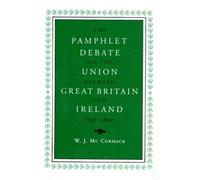 W. J. McCormack The Pamphlet Debate on the Union Between Grea (Copertina rigida)