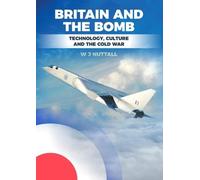 W. J. Nuttall Britain and the Bomb (Tascabile)