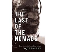 W J Peasley The Last of the Nomads (Tascabile)