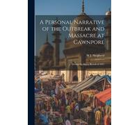 W J Shepherd A Personal Narrative of the Outbreak and Massacre at Ca (Tascabile)