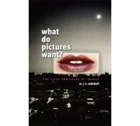 W. J. T. Mitchell What Do Pictures Want? (Tascabile)