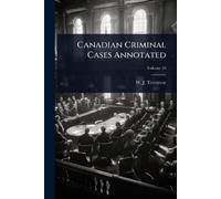 W J Tremeear Canadian Criminal Cases Annotated (Tascabile)