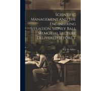 W J (William Ja Scientific Management and the Engineering Situation. (Tascabile)