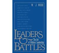 W.J. Wood Leaders and Battles (Tascabile)