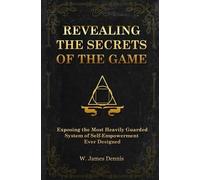 W James Dennis Revealing the Secrets of the Game (Tascabile)