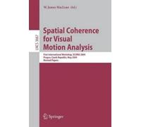 W. James MacLean Spatial Coherence for Visual Motion Analysis (Tascabile)