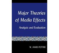 W. James Potter Major Theories of Media Effects (Tascabile)