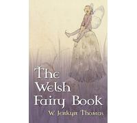 W. Jenkyn Thomas The Welsh Fairy Book (Tascabile)