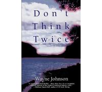 W. Johnson Don't Think Twice (Tascabile)
