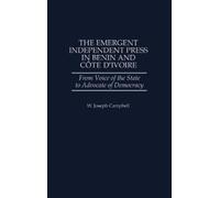 W. Joseph Campb The Emergent Independent Press in Benin and C (Copertina rigida)