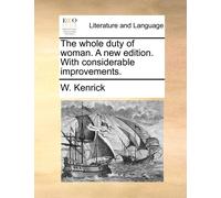 W Kenrick The Whole Duty of Woman. a New Edition. with Considerable (Tascabile)