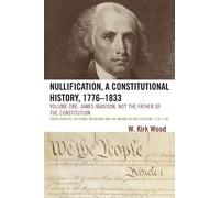 W. Kirk Wood Nullification, A Constitutional History, 1776-1833 (Tascabile)