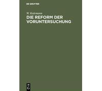 W Kulemann Die Reform der Voruntersuchung (Copertina rigida)