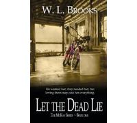 W L Brooks Let the Dead Lie (Tascabile) McKay