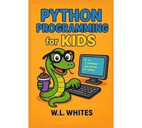 W L Whites Phyton programming for kids (Tascabile)