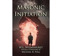 W L Wilmshurst Masonic Initiation (Tascabile)