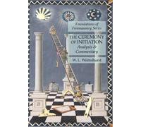 W L Wilmshurst The Ceremony of Initiation (Tascabile)