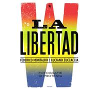 W la libertad. Fotografie di protesta