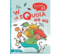 W la squola alé alé. Ediz. illustrata