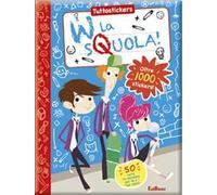 W la sQuola! Con adesivi. Ediz. illustrata