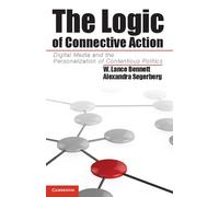 W. Lance Bennett Alexandra Segerb The Logic of Connective Act (Copertina rigida)