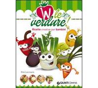 W le verdure! Ricette divertenti per bambini
