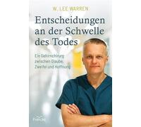 W. Lee Warren C Entscheidungen an der Schwelle des Todes: Ein Gehirn (Tascabile)