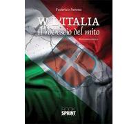 W l'Italia. Il rovescio del mito
