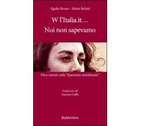 W l'Italia.it... noi non sapevamo. Pièce teatrale sulla «Questione meridionale»