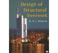 W.M.C. McKenzie Design of Structural Steelwork (Tascabile)