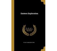 W M Flinders Petrie Eastern Exploration (Tascabile)