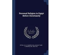 W M Flinders Petrie Personal Religion in Egypt Before Christianity (Tascabile)