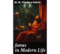 W M Flinders (William Matthew Petrie Janus in Modern Life (Tascabile)