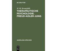 W M Kranefeldt Therapeutische Psychologie. Freud-Adler-Jung (Copertina rigida)