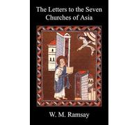 W. M. Ramsay Letters to the Seven Churches of Asia And Their (Copertina rigida)
