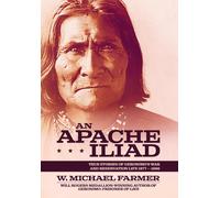 W Michael Farmer An Apache Iliad (Copertina rigida)