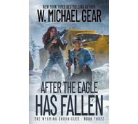 W Michael Gear After The Eagle Has Fallen (Tascabile) Wyoming Chronicles