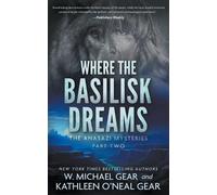 W Michael Gear Kathleen O'Neal Gear Where the Basilisk Dreams (Tascabile)