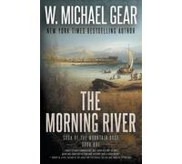 W Michael Gear The Morning River (Tascabile) Saga of the Mountain Sage