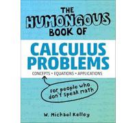 W. Michael Kelley The Humongous Book of Calculus Problems (Tascabile)