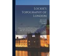 W Miller John Lockie Nicol Nicol Lockie's Topography of London (Tascabile)
