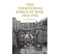 W. Mitchinson The Territorial Force at War, 1914-16 (Copertina rigida)