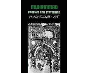 W. Montgomery Watt Muhammad, Prophet and Statesman (Tascabile) Galaxy Books