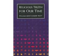 W. Montgomery Watt Religious Truth for Our Time (Tascabile)