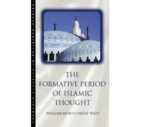 W. Montgomery Watt The Formative Period of Islamic Thought (Tascabile)