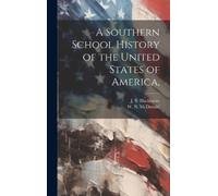W N McDonald J A Southern School History of the United State (Copertina rigida)