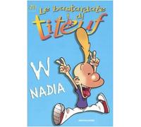 W Nadia. Le bastarde di Titeuf (Vol. 7)