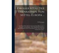 W Nietmann Grosser Atlas Der Eisenbahnen Von Mittel-Europa ... (Tascabile)