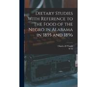 W O 1844-1907 A Dietary Studies With Reference to the Food of the Ne (Tascabile)